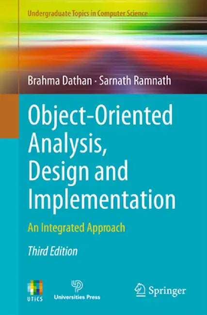 Object-Oriented Analysis, Design and Implementation: An Integrated Approach by Brahma Dathan