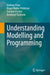 Understanding Modelling and Programming by Andreas Prinz