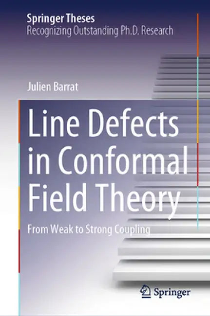 Line Defects in Conformal Field Theory: From Weak to Strong Coupling by Julien Barrat