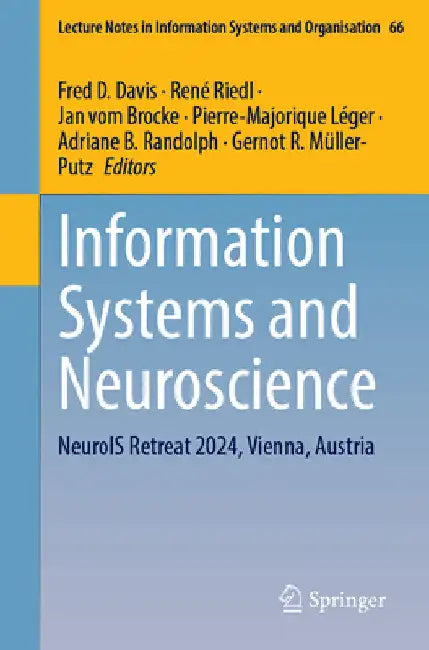 Information Systems and Neuroscience: Neurois Retreat 2024, Vienna, Austria by Fred D. Davis