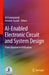 Ai-Enabled Electronic Circuit and System Design: From Ideation to Utilization by Ali Iranmanesh
