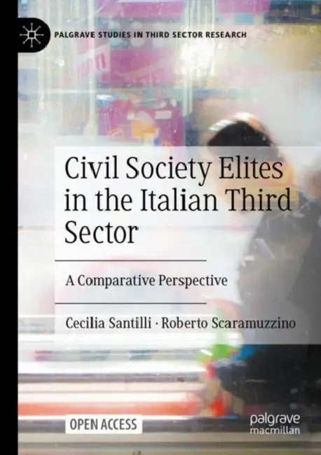 Civil Society Elites in the Italian Third Sector: A Comparative Perspective by Cecilia Santilli