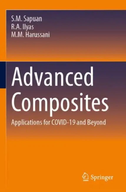 Advanced Composites: Applications for Covid-19 and Beyond by S. M. Sapuan