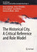 The Historical City. A Critical Reference and Role Model by Ilaria Cattabriga