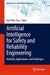 Artificial Intelligence for Safety and Reliability Engineering: Methods, Applications, and Challenges by Kim Phuc Tran