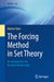 The Forcing Method in Set Theory: An Introduction Via Boolean Valued Logic by Matteo Viale