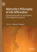 Nietzsche's Philosophy of Life Affirmation: Experimenting with Art and Science to Transfigure Humankind by Michael J. McNeal