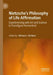 Nietzsche's Philosophy of Life Affirmation: Experimenting with Art and Science to Transfigure Humankind by Michael J. McNeal