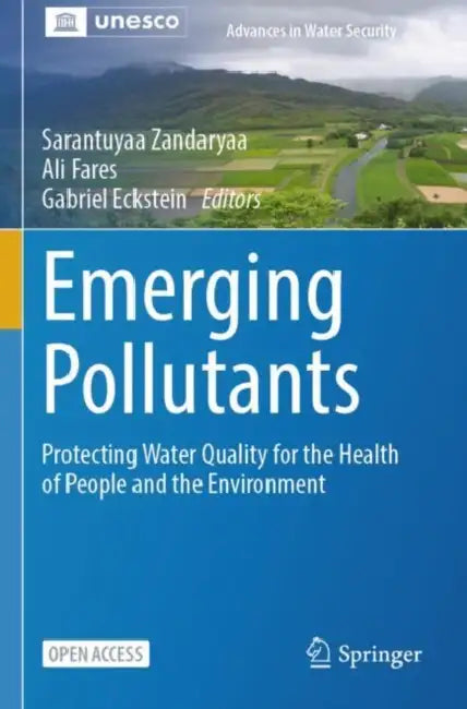Emerging Pollutants: Protecting Water Quality for the Health of People and the Environment by Sarantuyaa Zandaryaa