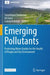 Emerging Pollutants: Protecting Water Quality for the Health of People and the Environment by Sarantuyaa Zandaryaa