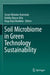 Soil Microbiome in Green Technology Sustainability by Sesan Abiodun Aransiola