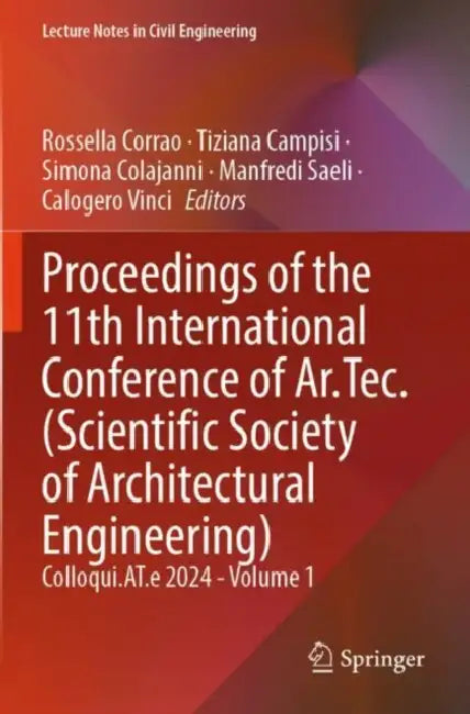 Proceedings of the 11th International Conference of Ar.Tec. (Scientific Society of Architectural Engineering): Colloqui.At.E 2024 by Rossella Corrao