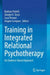 Training in Integrated Relational Psychotherapy: An Evidence-Based Approach by Barbara Poletti
