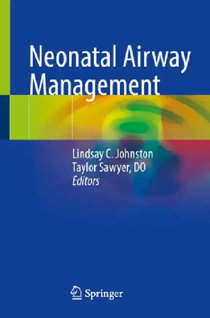 Neonatal Airway Management by Lindsay C. Johnston
