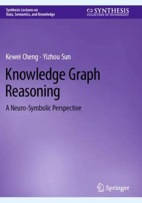 Knowledge Graph Reasoning: A Neuro-Symbolic Perspective by Kewei Cheng