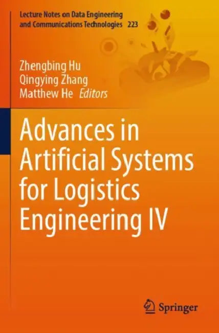 Advances in Artificial Systems for Logistics Engineering IV by Zhengbing Hu