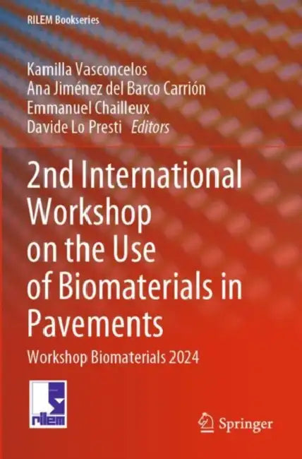 2nd International Workshop on the Use of Biomaterials in Pavements: Workshop Biomaterials 2024 by Kamilla Vasconcelos