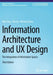 Information Architecture and UX Design: The Integration of Information Spaces by Wei Ding