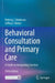 Behavioral Consultation and Primary Care: A Guide to Integrating Services by Patricia J. Robinson
