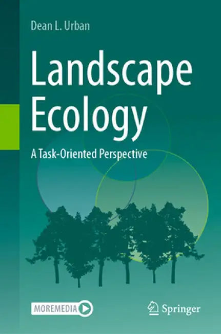 Landscape Ecology: A Task-Oriented Perspective by Dean L. Urban