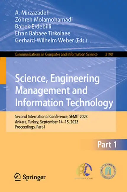 Science, Engineering Management and Information Technology: Second International Conference, Semit 2023, Ankara, Turkey, September 14-15, 2023, Procee by A. Mirzazadeh