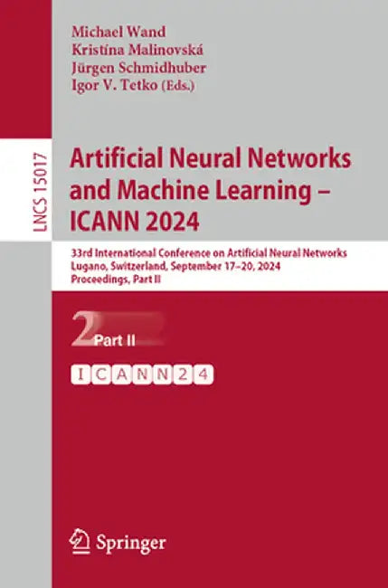 Artificial Neural Networks and Machine Learning - Icann 2024: 33rd International Conference on Artificial Neural Networks, Lugano, Switzerland, Septem by Michael Wand