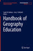 Handbook of Geography Education by Sarah Witham Bednarz