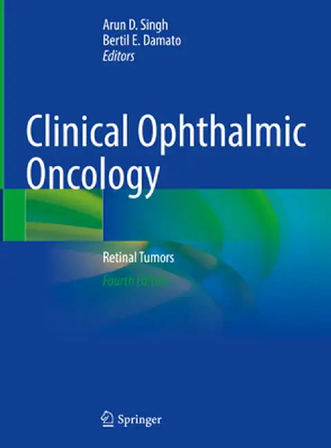 Clinical Ophthalmic Oncology: Retinal Tumors by Arun D. Singh