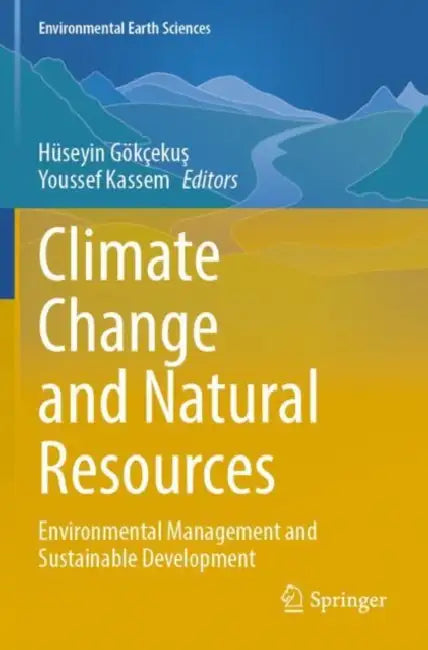 Climate Change and Natural Resources: Environmental Management and Sustainable Development by Hüseyin Gökçekuş