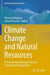 Climate Change and Natural Resources: Environmental Management and Sustainable Development by Hüseyin Gökçekuş