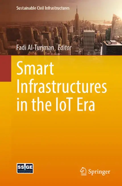 Smart Infrastructures in the Iot Era by Fadi Al-Turjman