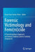 Forensic Victimology and Femi(ni)cide: A Transdisciplinary Approach on Forensic Evidence and Its Contexts by Oscar Ivan Cortes-Perez