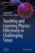Teaching and Learning Physics Effectively in Challenging Times by Sergej Faletič