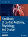 Handbook of Cardiac Anatomy, Physiology, and Devices by Paul A. Iaizzo