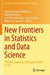 New Frontiers in Statistics and Data Science: Spe2023, Guimarães, Portugal, October 11-14 by Lígia Henriques-Rodrigues