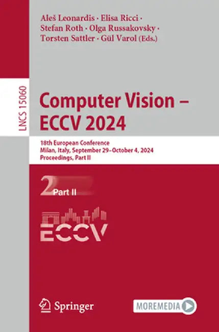 Computer Vision - Eccv 2024: 18th European Conference, Milan, Italy, September 29-October 4, 2024, Proceedings, Part II by Ales Leonardis