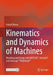 Kinematics and Dynamics of Machines: Modeling and Design with Matlab(r), Simulink(r) and Simscape(tm) Multibody(tm) by Ashraf Omran
