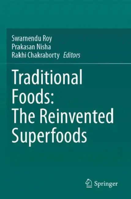 Traditional Foods: The Reinvented Superfoods by Swarnendu Roy