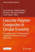 Concrete-Polymer Composites in Circular Economy: Proceedings of the 17th International Congress on Polymers in Concrete (Icpic 2023) by Lech Czarnecki