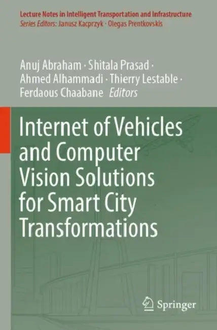 Internet of Vehicles and Computer Vision Solutions for Smart City Transformations by Anuj Abraham