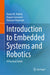 Introduction to Embedded Systems and Robotics: A Practical Guide by Nayan M. Kakoty