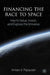 Financing the Race to Space: How to Value, Invest, and Explore the Universe by Armen V. Papazian