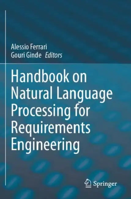 Handbook on Natural Language Processing for Requirements Engineering by Alessio Ferrari