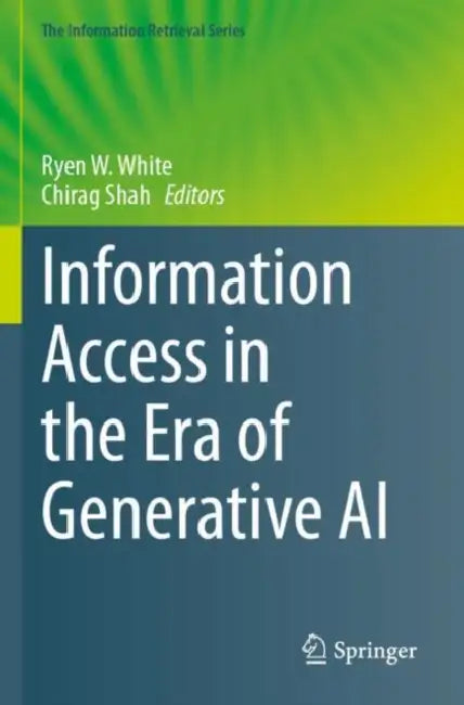 Information Access in the Era of Generative AI by Ryen W. White