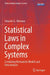 Statistical Laws in Complex Systems: Combining Mechanistic Models and Data Analysis by Eduardo G. Altmann