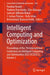 Intelligent Computing and Optimization: Proceedings of the 7th International Conference on Intelligent Computing and Optimization 2023 (Ico2023), Volu by Pandian Vasant