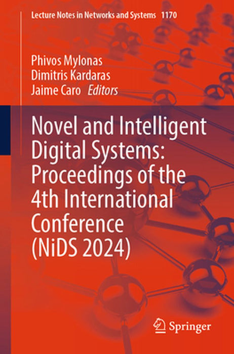Novel and Intelligent Digital Systems: Proceedings of the 4th International Conference (Nids 2024) by Phivos Mylonas