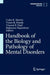 Handbook of the Biology and Pathology of Mental Disorders by Colin R. Martin