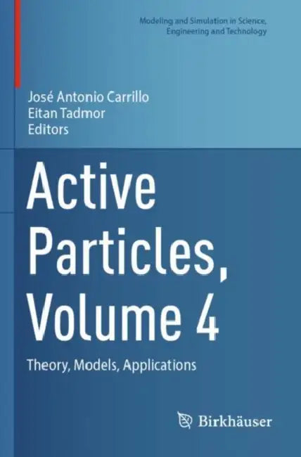 Active Particles: Theory, Models, Applications by José Antonio Carrillo