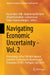 Navigating Economic Uncertainty - Vol. 2: Proceedings of the 7th International Scientific Conference on Business and Economics (Iscbe), Portugal, June by Hyrije Abazi-Alili, Abdylmenaf Bexheti, Veland Ramadani